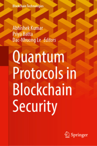 Kniha Quantum Protocols in Blockchain Security ABHISHEK KUMAR