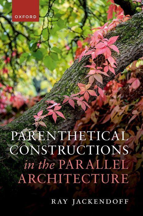 Kniha Parenthetical Constructions in the Parallel Architecture Jackendoff