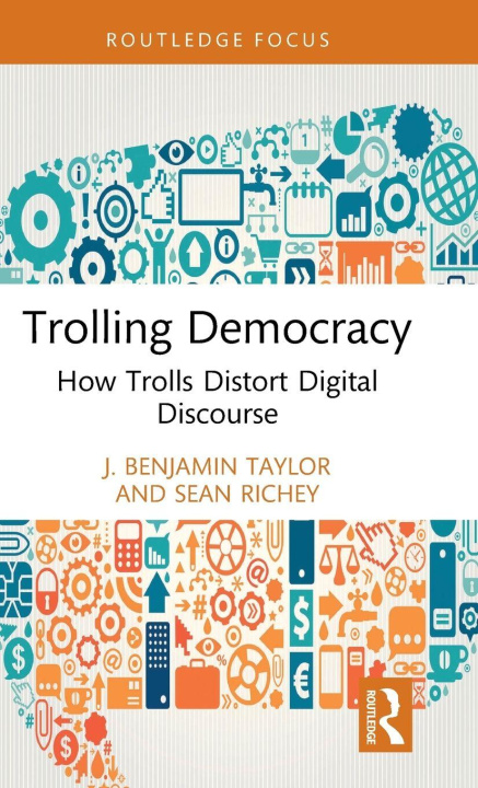 Kniha Trolling Democracy J. Benjamin Taylor