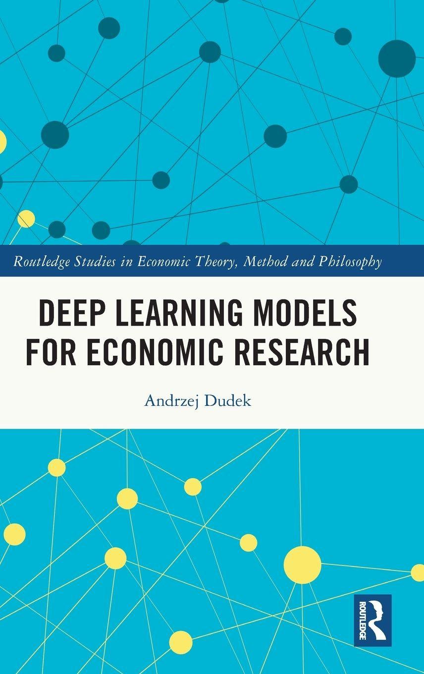 Kniha Deep Learning Models for Economic Research Andrzej Dudek