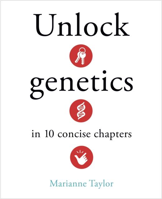 Kniha Unlock Genetics in 10 Concise Chapters Marianne Taylor