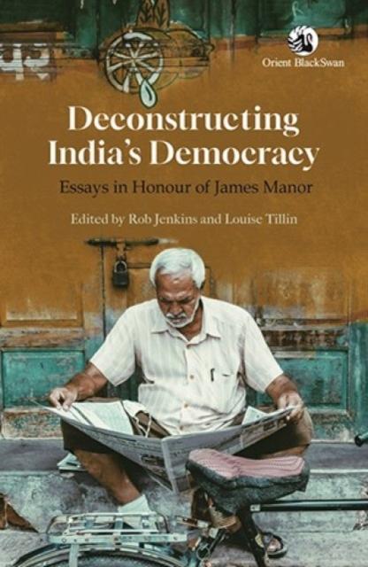Kniha Deconstructing India's Democracy Louise Tillin