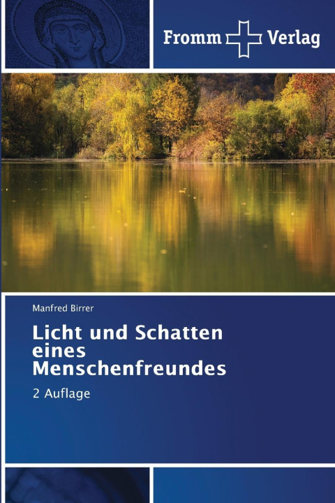 Kniha Licht und Schatten eines Menschenfreundes Manfred Birrer