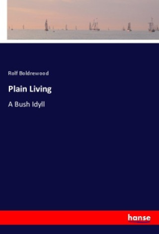 Kniha Plain Living Rolf Boldrewood