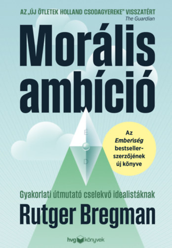 Könyv Morális ambíció  Rutger Bregman