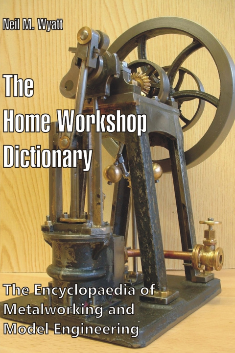 Kniha Home Workshop Dictionary Neil M Wyatt