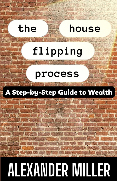 Kniha House Flipping Process Alexander Miller