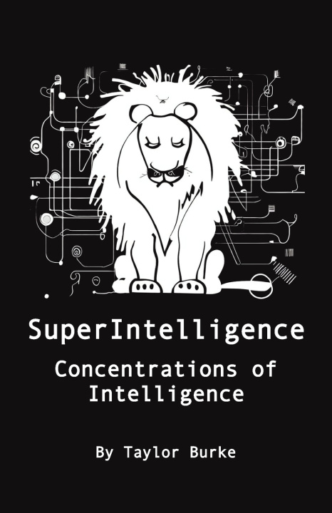Knjiga SuperIntelligence Taylor N Burke
