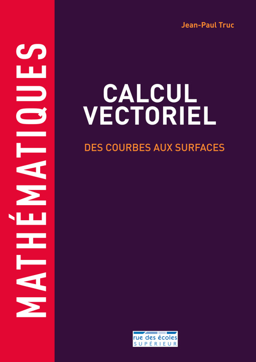 Knjiga Calcul vectoriel : des courbes aux surfaces Truc