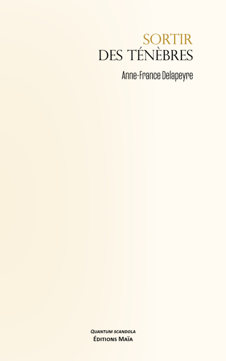 Kniha Sortir des ténèbres Anne-France Delapeyre