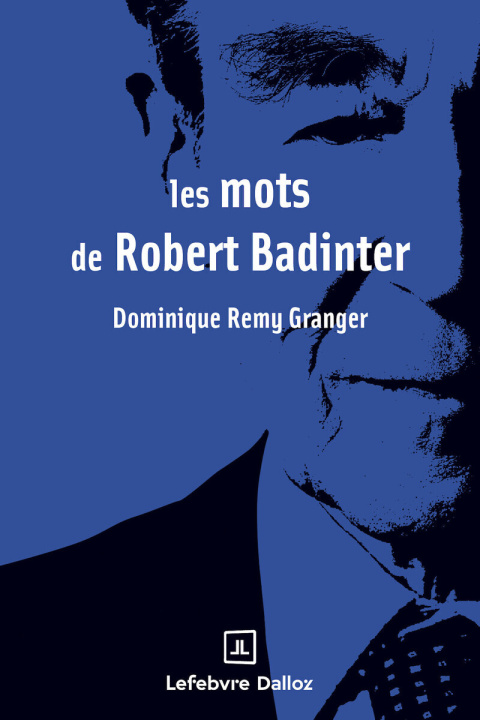 Kniha Les mots de Robert Badinter Dominique Rémy Granger