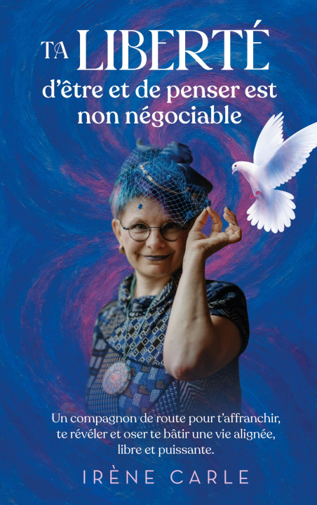 Kniha TA LIBERTE D ETRE ET DE PENSER EST NON N CARLE IRENE