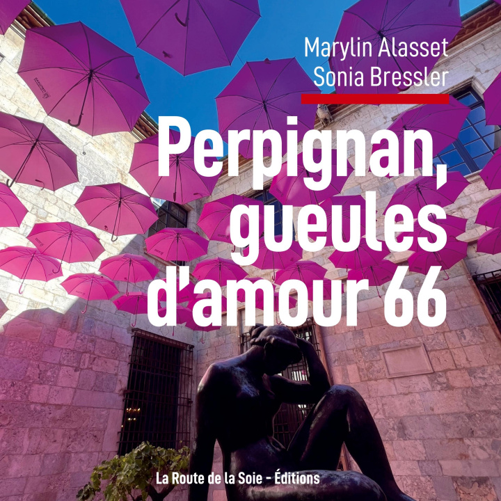 Knjiga PERPIGNAN GUEULES D AMOUR 66 ALASSET MARYLIN/BRESSLER SONIA