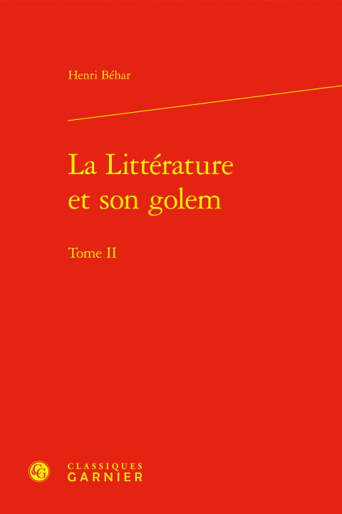 Knjiga La littérature et son golem. tome ii Behar henri