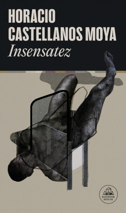Carte Insensatez HORACIO CASTELLANOS MOYA