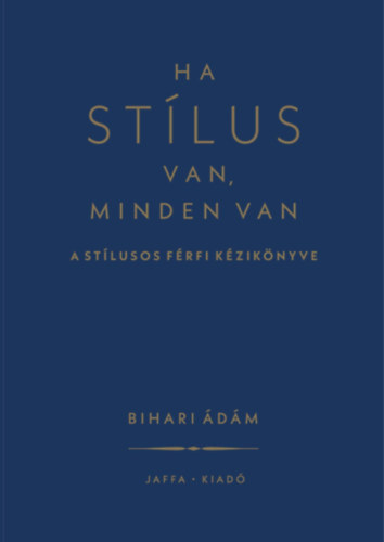 Книга Ha stílus van, minden van Bihari Ádám