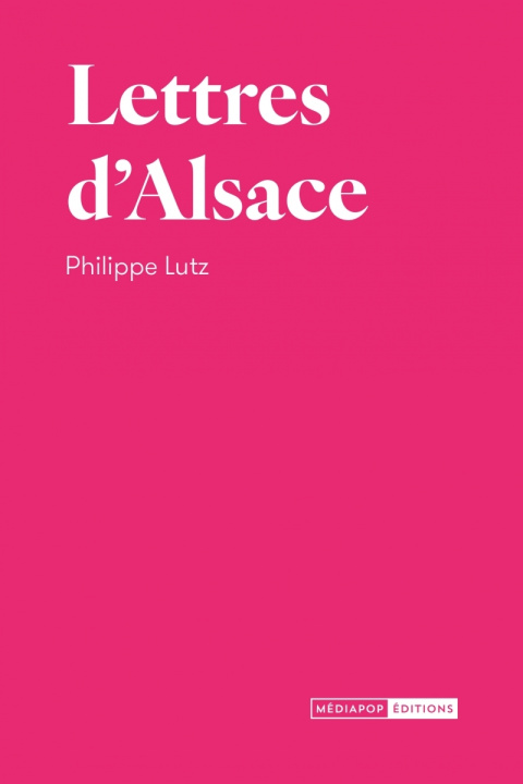 Book Lettres d'Alsace Philippe LUTZ