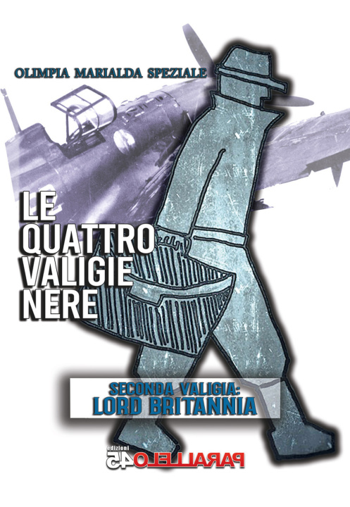 Kniha quattro valige nere. Seconda Valigia. Lord Britannia Olimpia Marialda Speziale