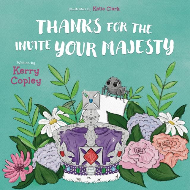 Kniha Thanks for the invite Your Majesty Kerry Copley