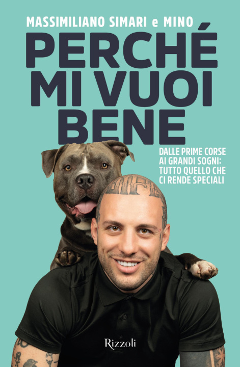 Книга Perché mi vuoi bene. Dalle prime corse ai grandi sogni: tutto quello che ci rende speciali Massimiliano Simari
