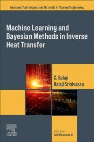 Boek Machine Learning and Bayesian Methods in Inverse Heat Transfer C. Balaji