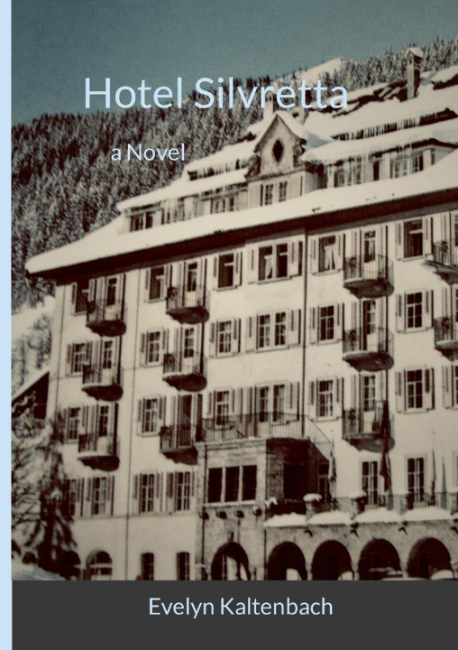 Kniha Hotel Silvretta Evelyn Kaltenbach
