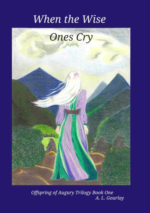 Knjiga When the Wise Ones Cry A L Gourlay