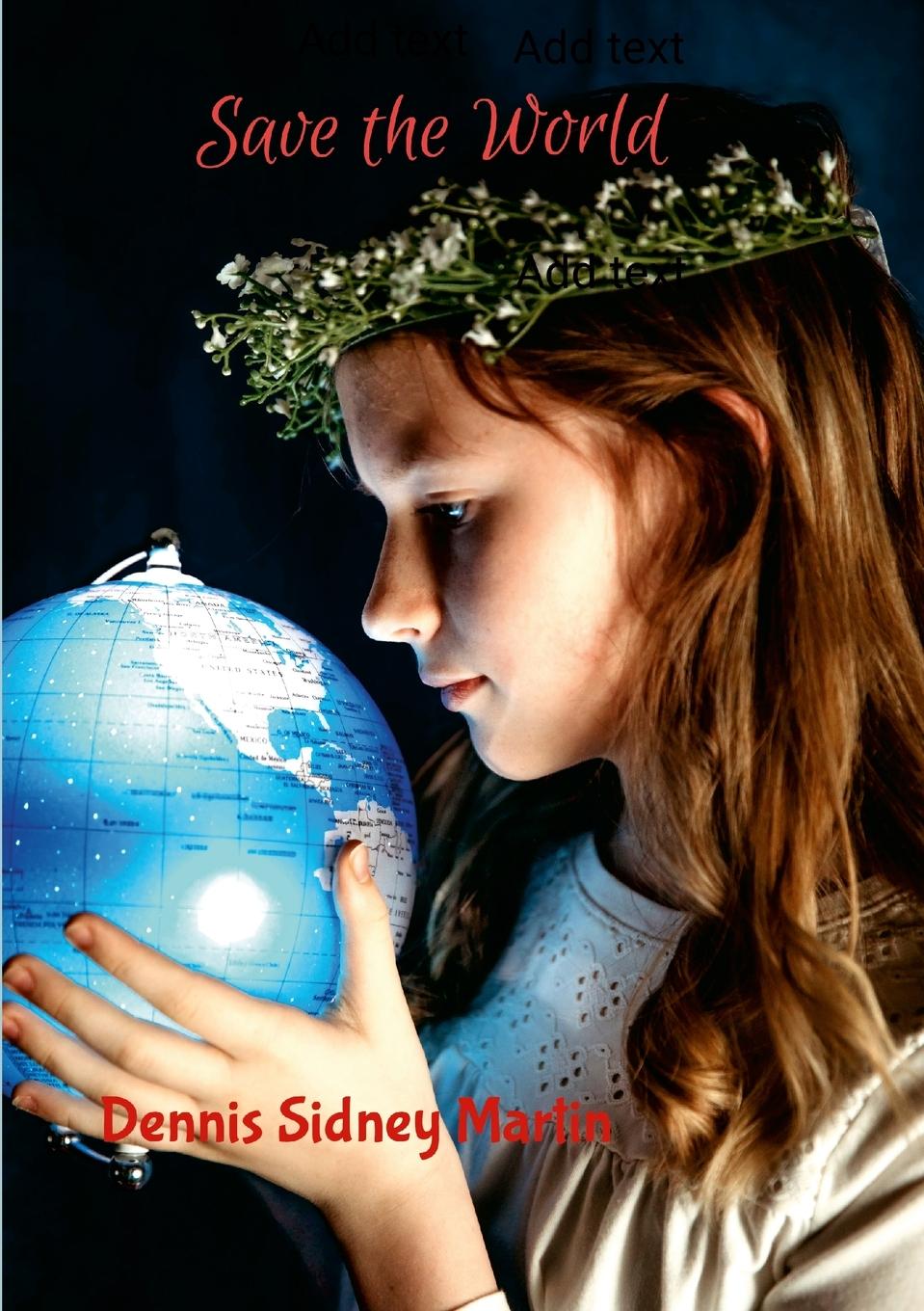 Kniha Save the World Dennis Martin