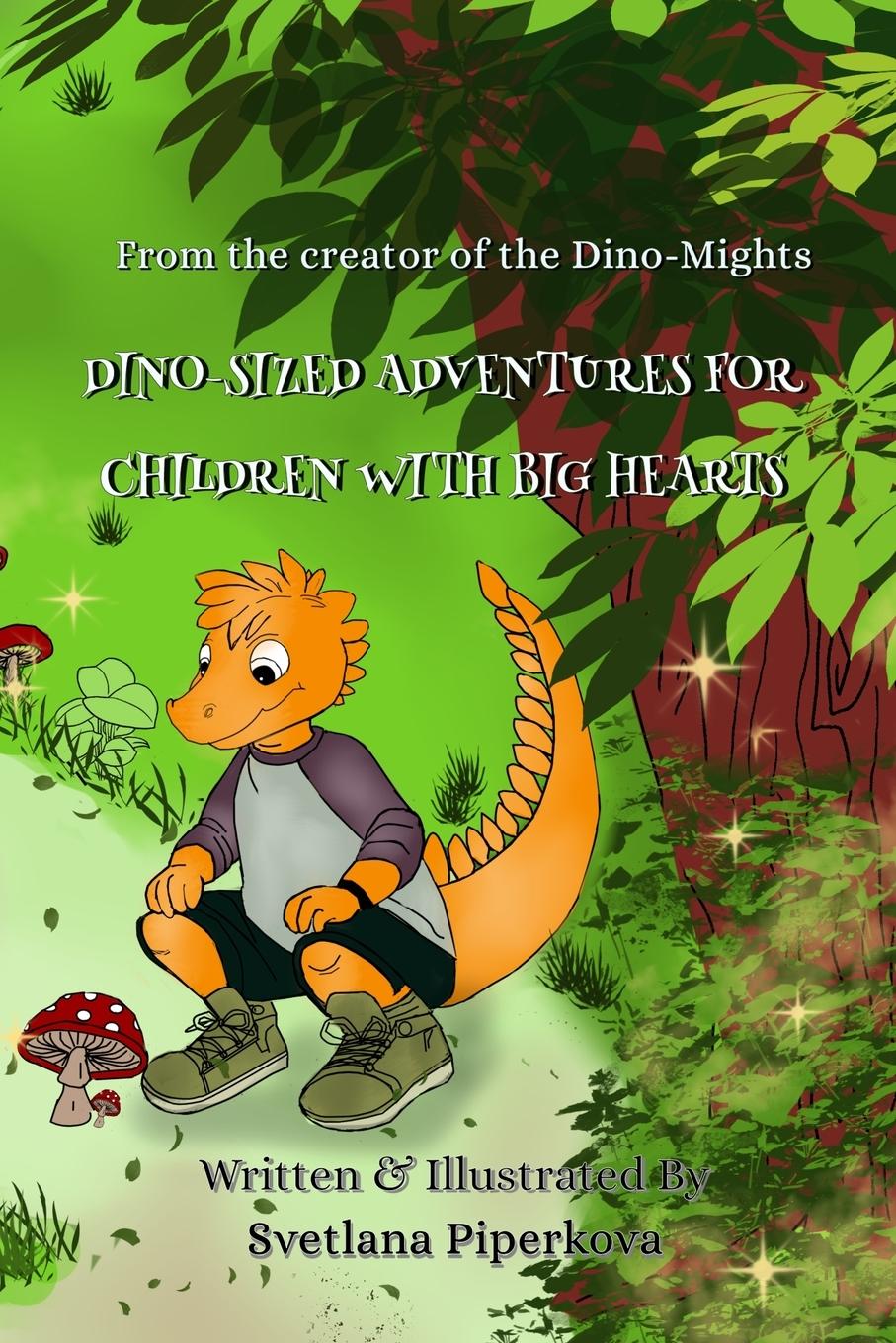 Kniha Dino-Sized Adventures for Children with Big Hearts Svetlana Piperkova