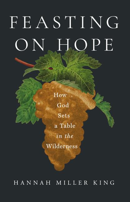 Kniha Feasting on Hope Hannah Miller King