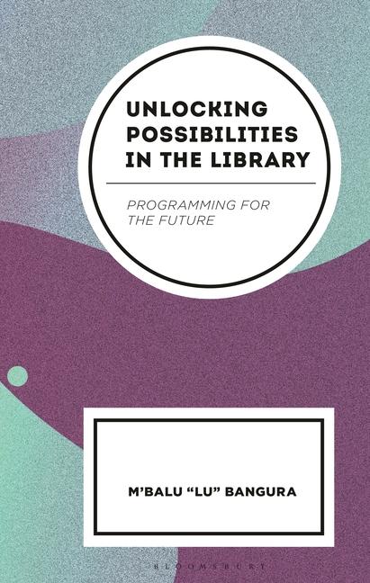 Kniha Unlocking Possibilities in the Library M'Balu (Enoch Pratt Free Library) Bangura