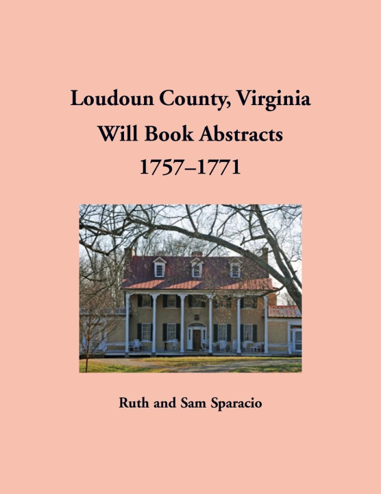 Kniha Loudoun County, Virginia Will Book Abstracts, 1757-1771 