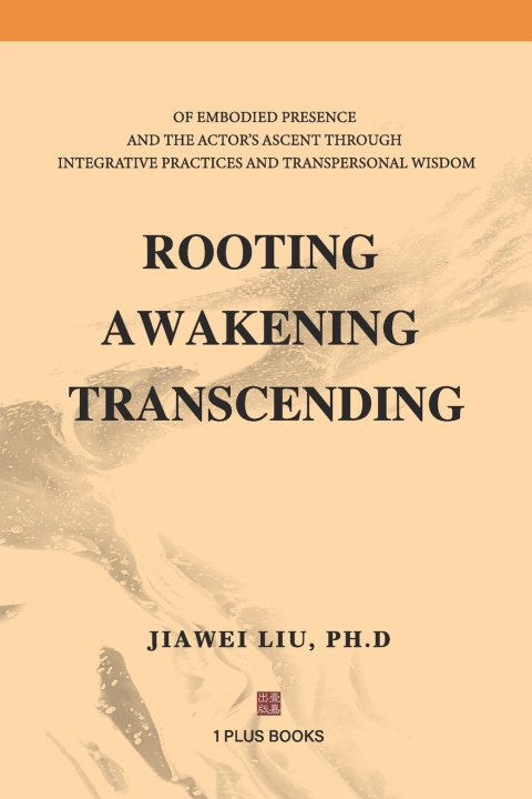 Kniha Rooting Awakening Transcending Jiawei Liu