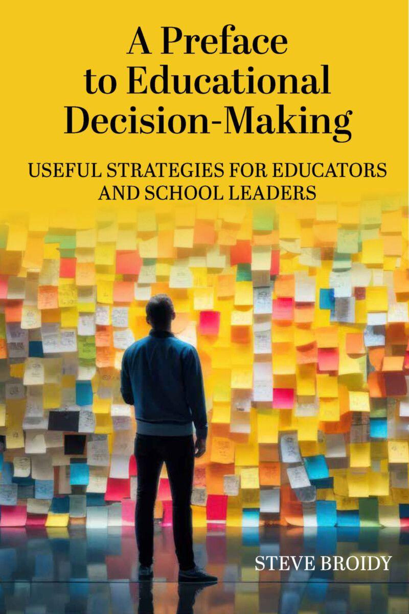 Knjiga A Preface to Educational Decision-Making Steve Broidy