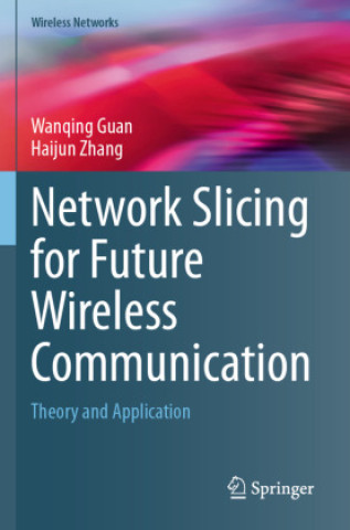 Knjiga Network Slicing for Future Wireless Communication Wanqing Guan