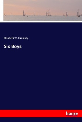 Kniha Six Boys Elizabeth W. Chamney