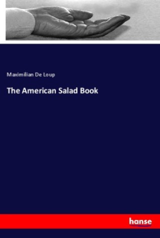 Kniha The American Salad Book Maximilian De Loup