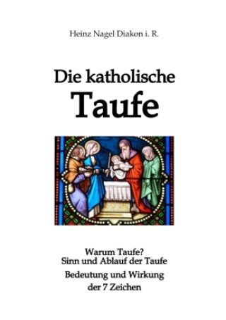Kniha Die katholische Taufe Heinz Nagel