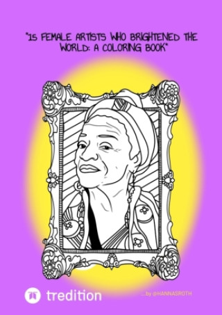 Kniha "15 Female Artists Who Brightened the World: A Coloring Book" Hanna Roth
