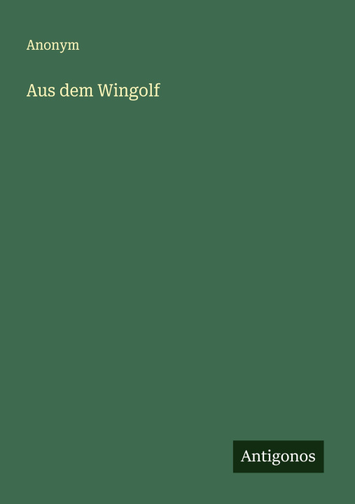 Kniha Aus dem Wingolf Anonym