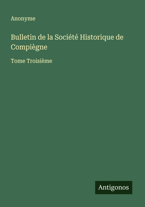 Kniha Bulletin de la Société Historique de Compi?gne 