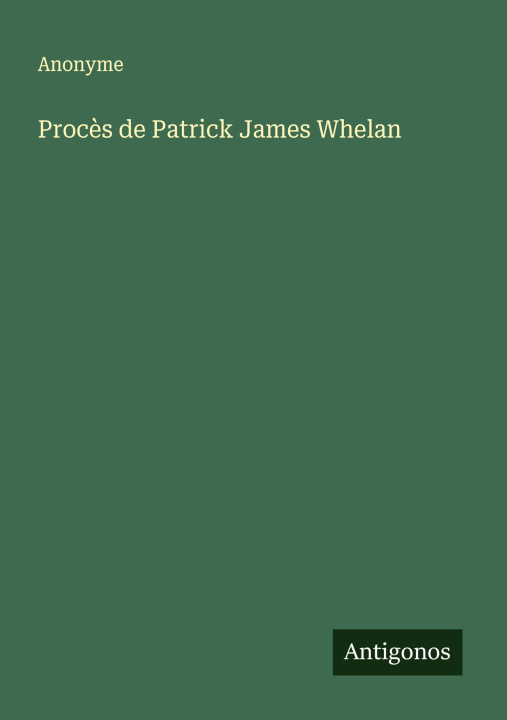 Kniha Proc?s de Patrick James Whelan Anonyme