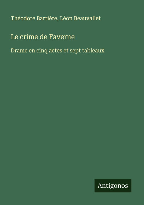 Knjiga Le crime de Faverne Léon Beauvallet