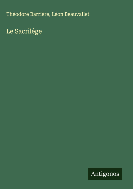 Kniha Le Sacrilége Léon Beauvallet