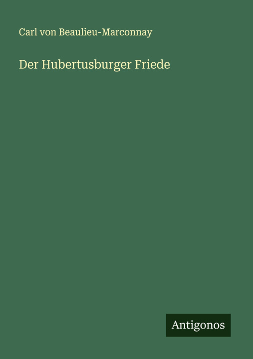 Kniha Der Hubertusburger Friede 