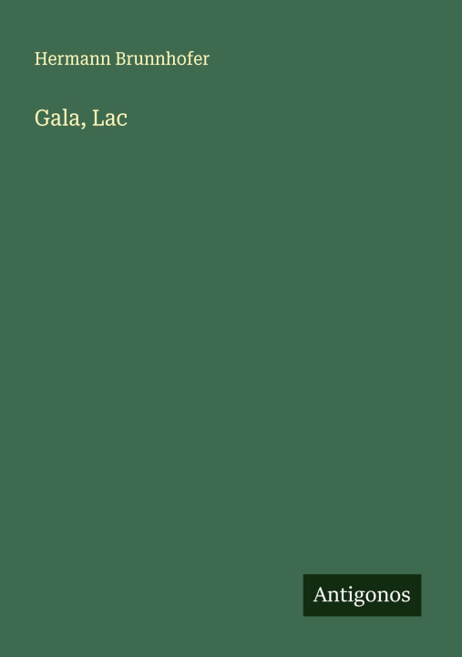 Knjiga Gala, Lac Hermann Brunnhofer