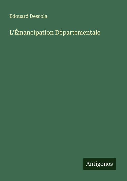 Kniha L'Émancipation D?partementale Edouard Descola