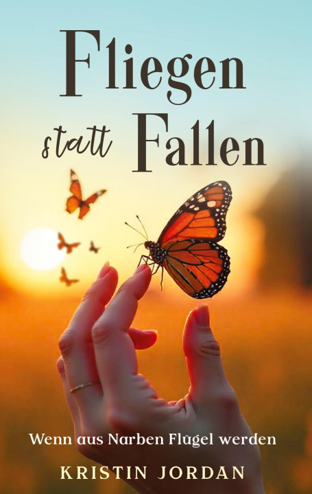 Kniha Fliegen statt Fallen Kristin Jordan
