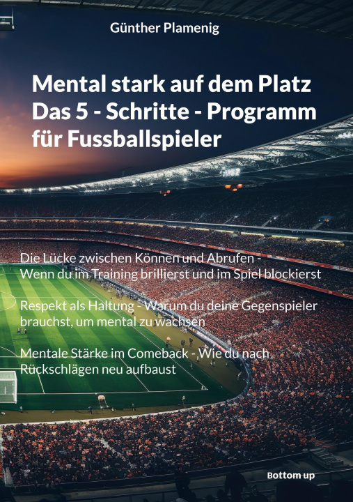 Kniha Mental stark auf dem Platz   Das 5 - Schritte - Programm für Fussballspieler 