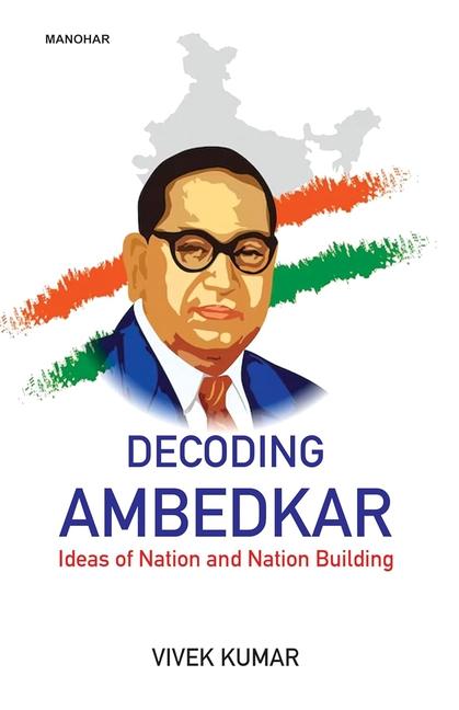 Knjiga Decoding Ambedkar Vivek Kumar